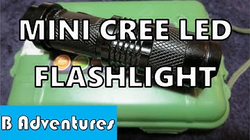 Mini CREE LED Flashlight Review, Travel & EDC