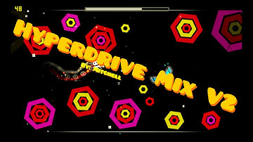Hyperdrive Mix V2 - Nice! - Geometry Dash