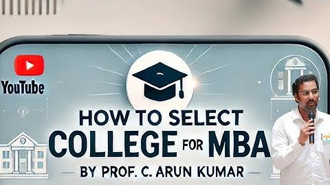 How to choose the right MBA College | Prof. C. Arun Kumar