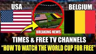USA vs Belgium LIVE | How to Watch for Free, Time & Channels for World Cup 2026