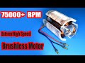 How to make 75000RPM Brushless motor | Extrem high speed motor 2021