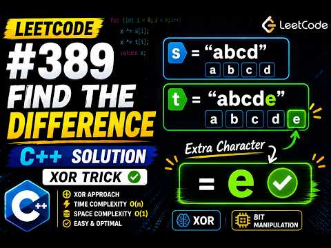 LeetCode 389 - Find the Difference | C++ Solution | Easy Explanation