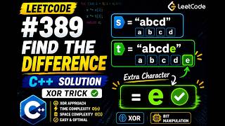 LeetCode 389 - Find the Difference | C++ Solution | Easy Explanation