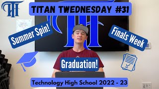 2022-23 Titan Twednesday #31!!! Summer Spin Dance, Finals Week, and Graduation!