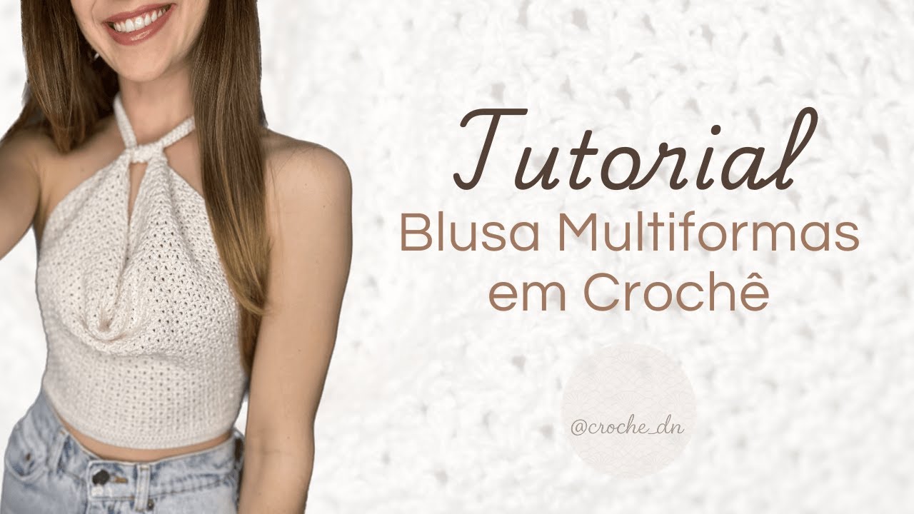 Tutorial da Blusa Multiformas em Crochê!
