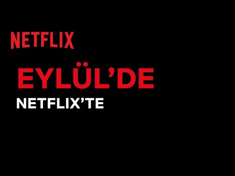 Bu ay Netflix Türkiye'de neler var? | Eylül 2021