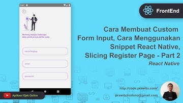 Cara membuat custom Form Input, Cara menggunakan Snippet React Native, Slicing Register Part 2