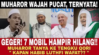 NGAKAK!! MUHAROR WAJAHNYA PUCAT DI TELEPON TENGKU QORI, HABIB LUTHFI DIKATAKAN WAFAT?