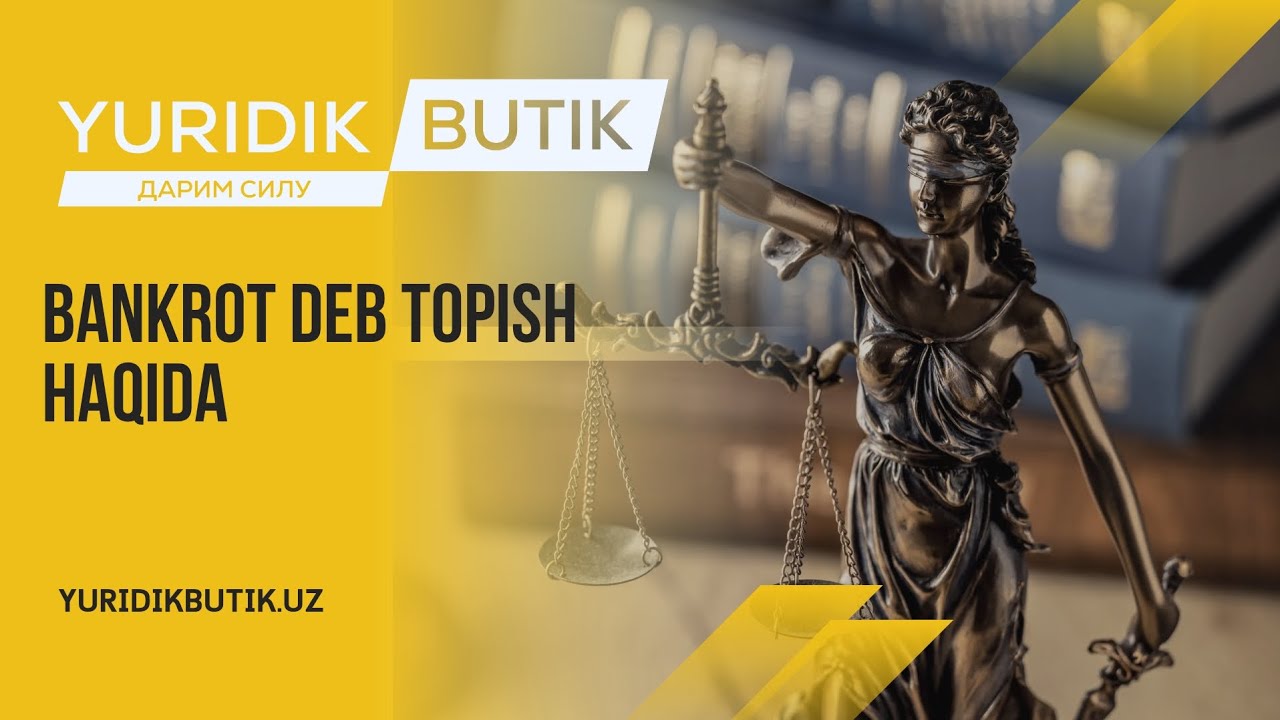 Банкрот деб топиш | Юрист: +998997044308 | yuridikbutik.uz 