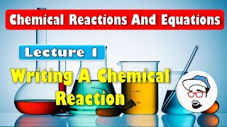 Writing A Chemical Equation || Chemical Reactions and Equations Class 10 SSC CBSE
