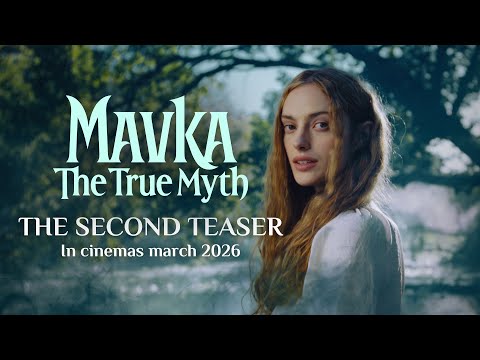MAVKA. THE TRUE MYTH | THE SECOND OFFICIAL TEASER | IN THEATERS IN MARCH 2026