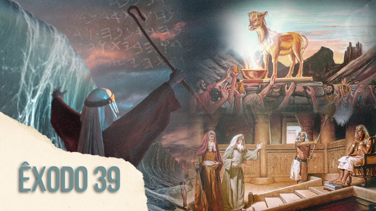 Exodo 39 Êxodo 39 - Leitura Completa - YouTube