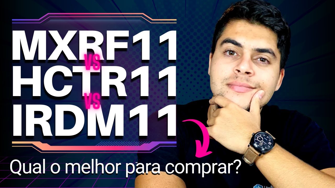 QUAL É MELHOR? MXRF11 VS HCTR11 VS IRDM11 │ COMPARANDO FUNDOS IMOBILIÁRIOS