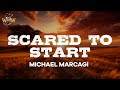 Michael Marcagi Scared To Start Lyrics
