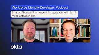 Podcast: Shared Signals Framework Integration with Jamf by OktaDev 187 views 2 weeks ago 25 minutes