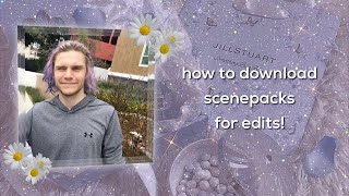 how to download scene packs for your edits!