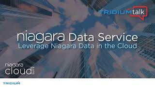 TridiumTalk: Leverage Niagara Data in the Cloud with Niagara Data Service (January 26, 2023) screenshot 2