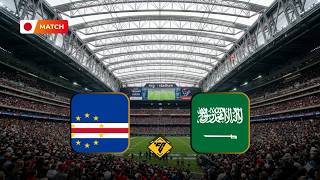 Cap-Vert vs Arabie-Saoudite - Coupe du Monde 2026