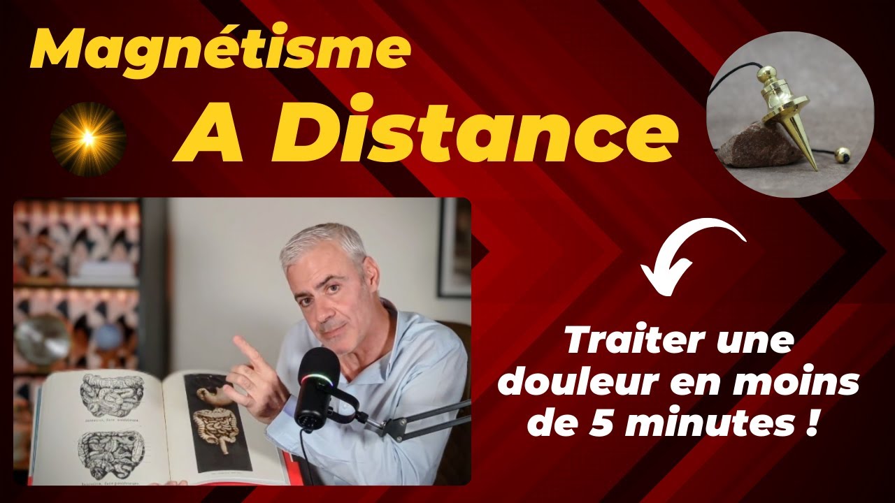 Magnétisme à distance, comment traiter une douleur en moins de 5 minutes !!!