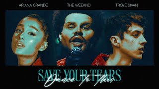 THE WEEKND, TROYE SIVAN, & ARIANA GRANDE - Save Your Tears / Dance To This (Mashup)