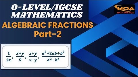 Algebraic Fractions Made Easy | Part-2 | O-Level & IGCSE Mathematics Explained Clearly