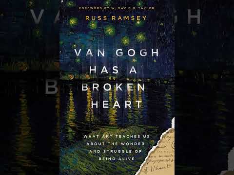 Van Gogh Has a Broken Heart by Russ Ramsey