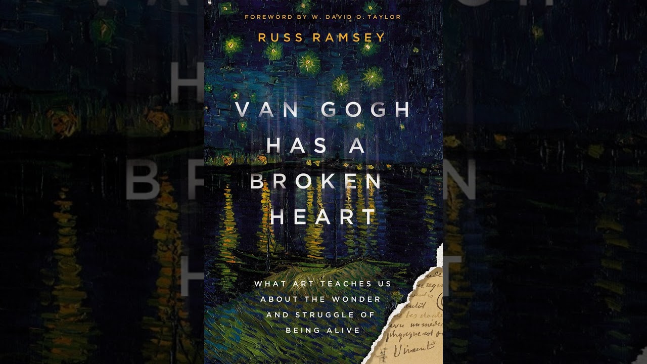 Van Gogh Has a Broken Heart by Russ Ramsey