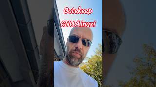 Gatekeeping GNU/Linux