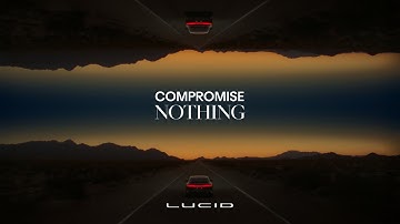 Lucid Motors | Compromise Nothing