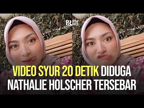 Video 20 Detik Diduga Nathalie Holscher Tersebar, Nathalie Sudah Mengetahui Pelaku Penyebarnya!