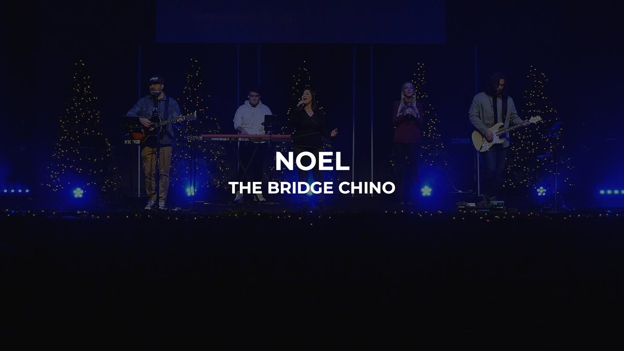 Noel // The Bridge Chino // Live from Christmas at The Bridge