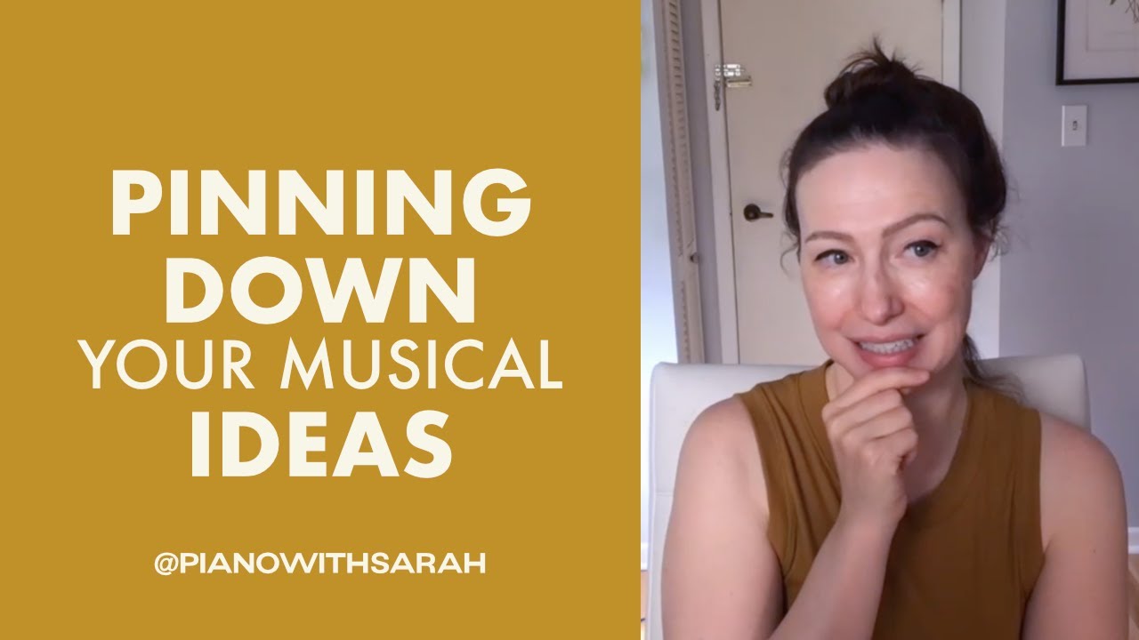 Pinning down your musical ideas for development