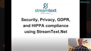Security, Privacy GDPR, and HIPPA Compliance with StreamText