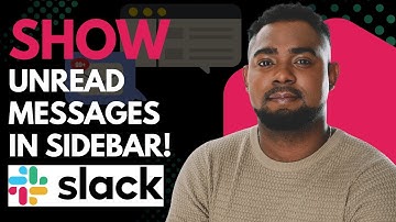 How to Add Unread Messages to Slack Sidebar | Stay Organized in Slack!