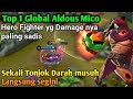 Top Global 1 Aldous Mico, Hero Fighter yg Damage nya Super Sadis musuh auto sekarat, Mobile Legend