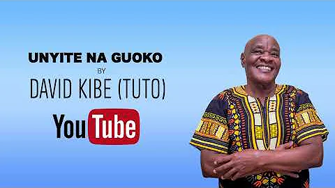 David Kibe Tuto | Unyite na Guoko