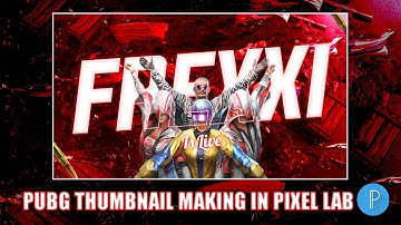 Pubg Live Stream Thumbnail Making In Pixel Lab | Without Ps Touch | Pubg Thumbnail Making Android