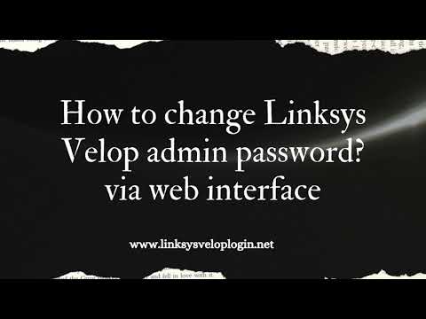 How to change linksys velop admin password via web interface ?