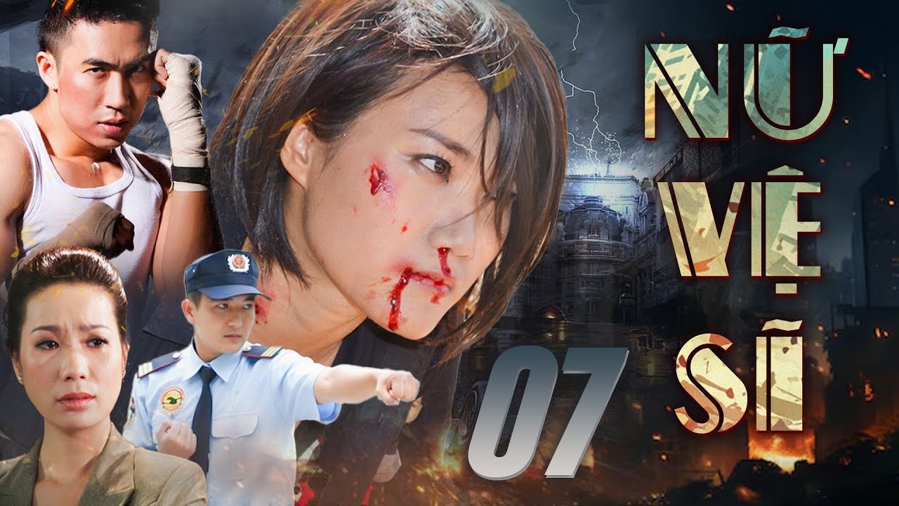 NỮ VỆ SĨ TẬP 7 | Phim Truyện Việt Nam Hay Mới Nhất | Phim Việt Nam Hay Mới 2025 | Phim HTV