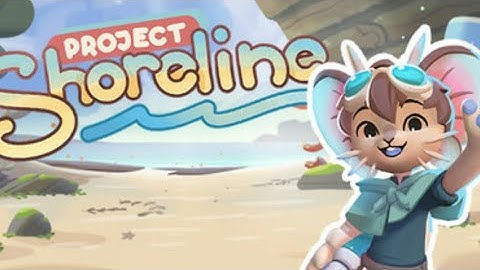 The Cutest Game! (Project Shoreline)