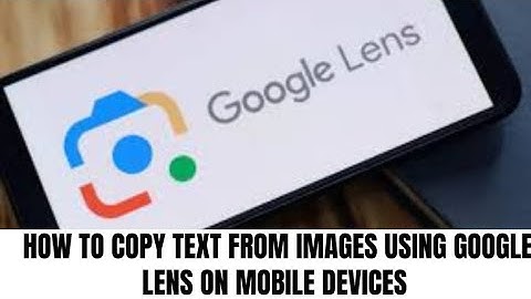 How to copy Text from images using Google Lens on Mobile device