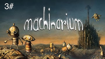 Machinarium Gameplay Part 3#
