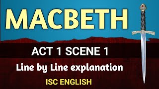 MACBETH : Act 1 Scene 1 | Line by Line explanation | ISC English | Shakespeare | English For All