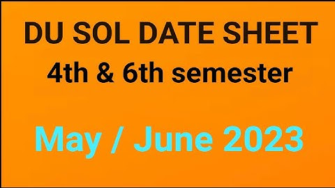 SOL 4th & 6th Semester Datesheet Release May June 2023 I DU SOL Fourth & sixth sem Datesheet 2023