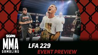 LFA 229 Event Preview, Predictions, and Picks (Ep1048)