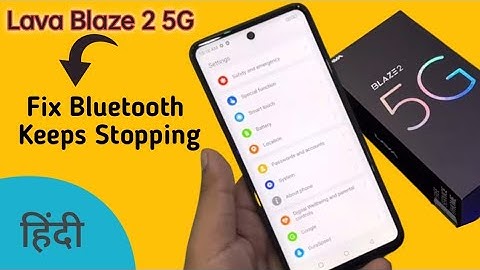 Bluetooth keeps stopping problem Lava blaze 2, how to solve keeps stopping problem