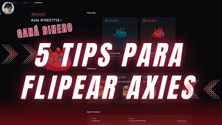 💹 5+1 Consejos para poder FLIPEAR AXIES y obtener GANANCIAS | Axie Infinity Origins