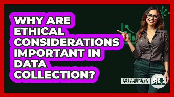 Why Are Ethical Considerations Important In Data Collection? - The Friendly Statistician