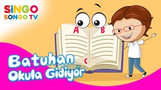 Batuhan Okula Gidiyor Singosongo Tv I İsme Özel Çocuk Şarkıları