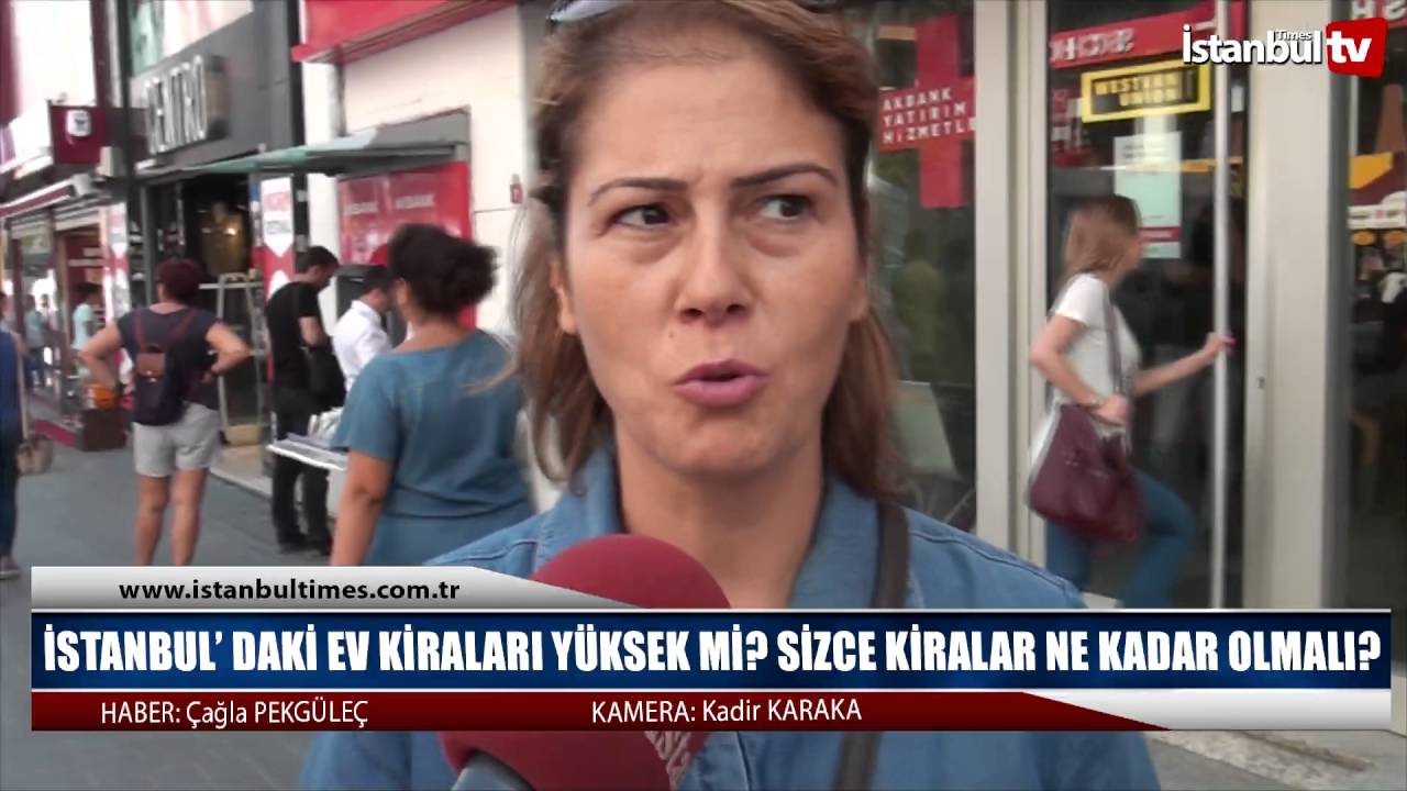 İstanbul� daki Ev Kiraları Sizce Yüksek mi? Sizce Ne Kadar Olmalı